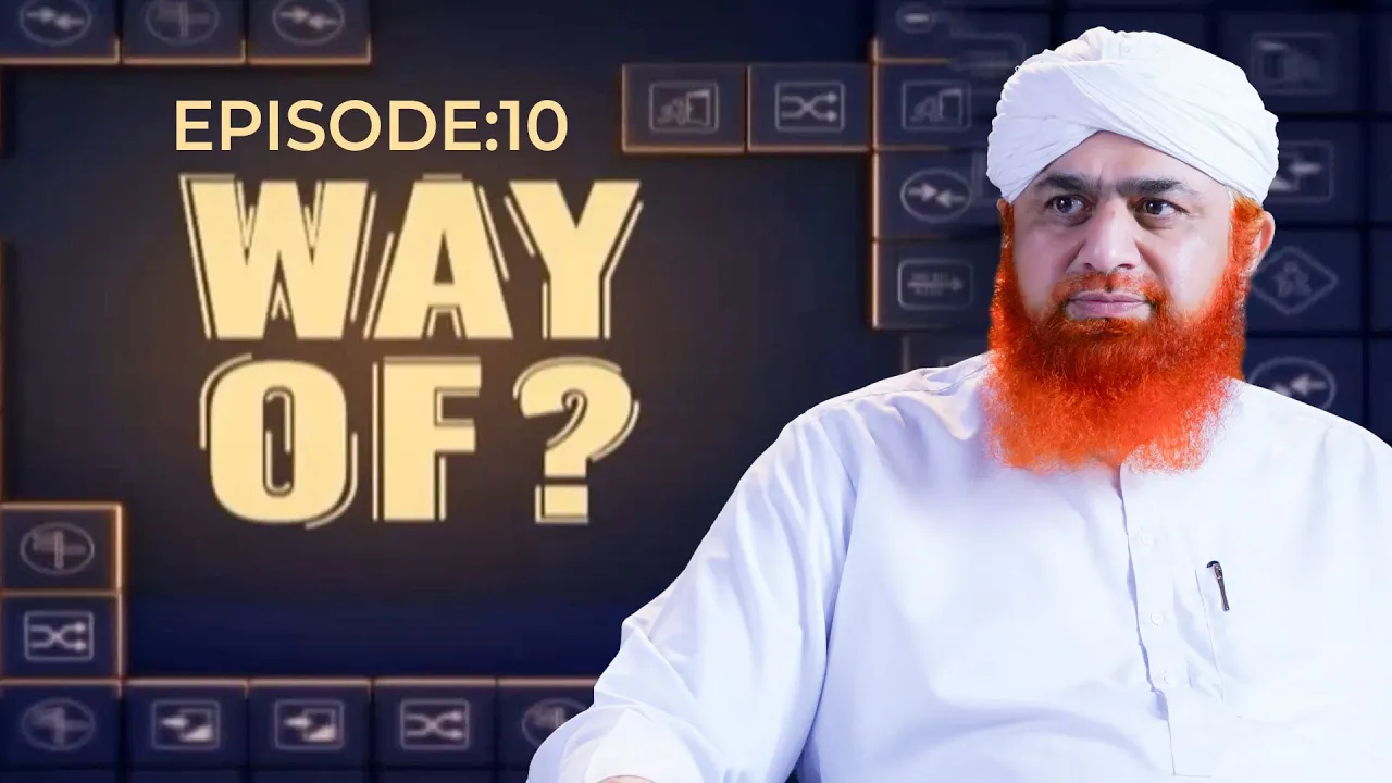 Way of ? Episode 10 | Ramzan Ul Mubarak Special 2024 | Maulana Imran Attari and Salman Madani